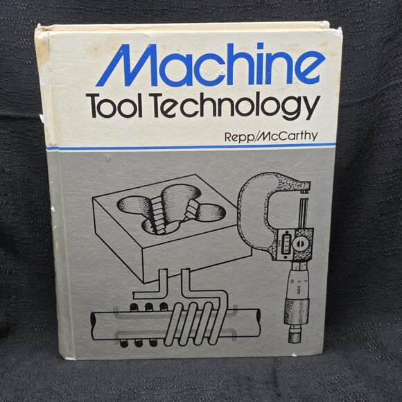 1979 MACHINE TOOL TECHNOLOGY McCarthy Repp McKnight Publish 4th Ed HC Metalwork - Picture 1 of 16